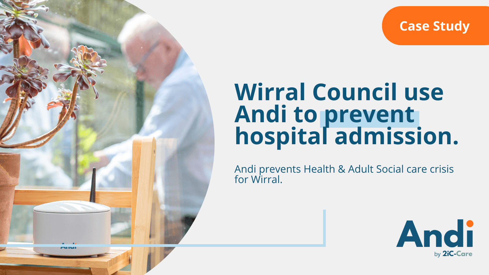 Wirral Council use Andi to prevent hospital admission.