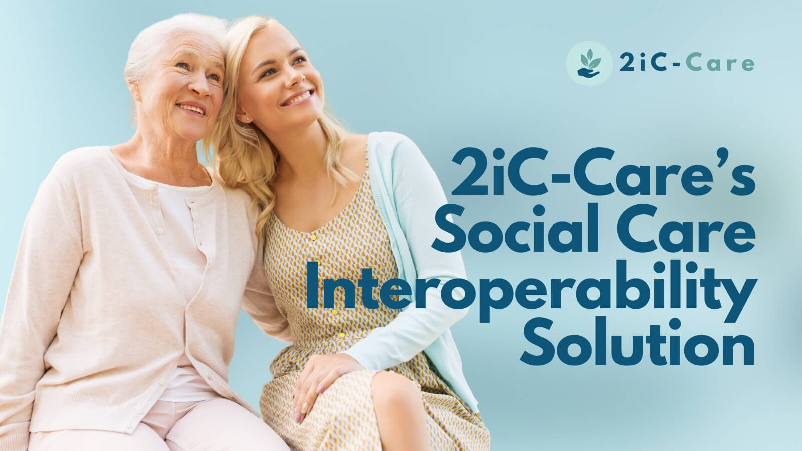 2iC-Care’s Social Care Interoperability Solution