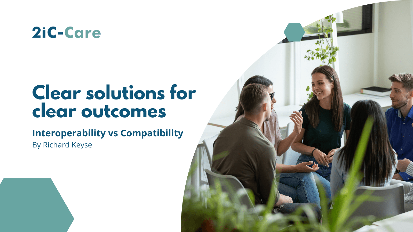 Clear solutions for clear outcomes; interoperability vs compatibility.