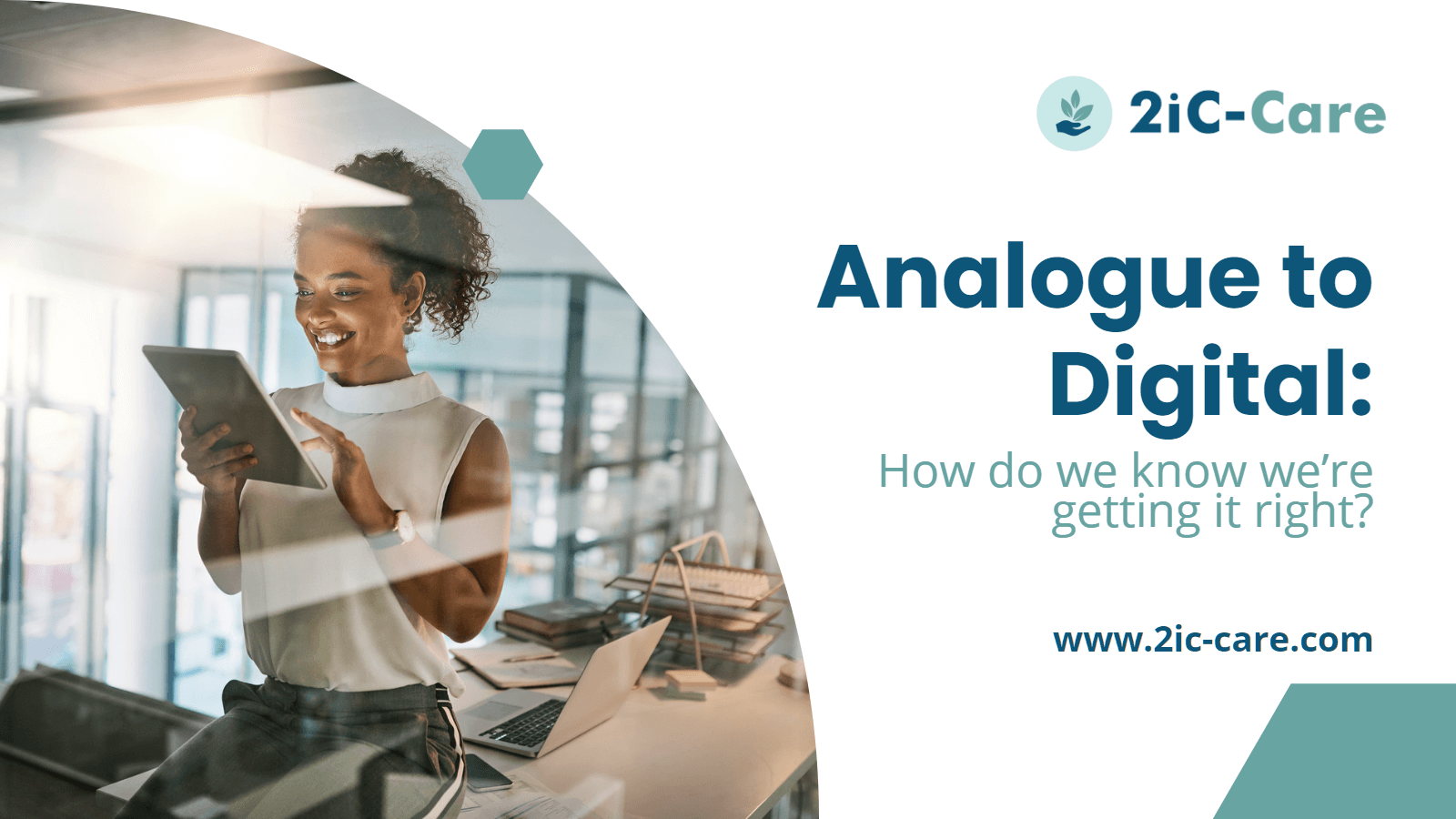 Analogue to Digital: How do we know we’re getting it right? 