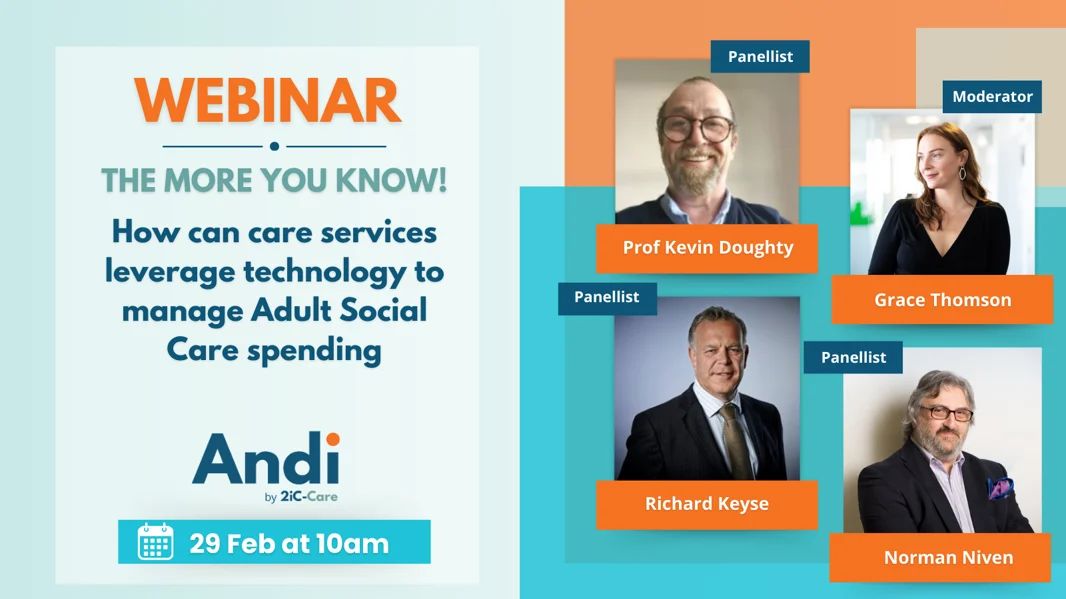 Webinar on demand - The more you know! How can care services leverage technology to manage Adult Social Care spending?