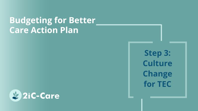 Budgeting for Better Care: Culture Change for TEC